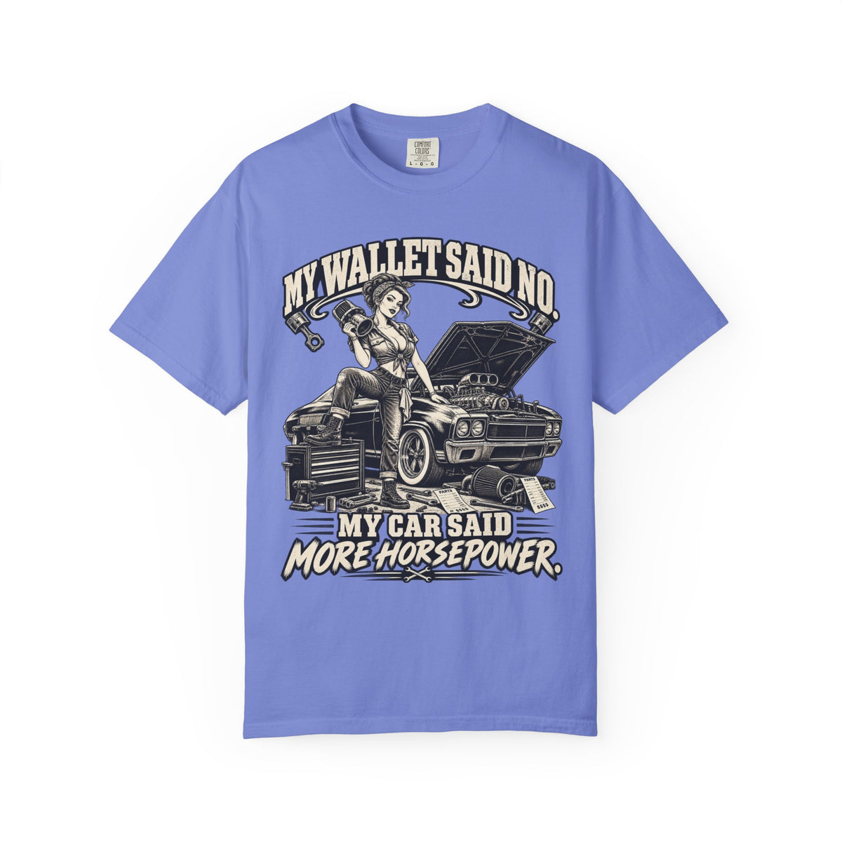 "My Wallet Said No, My Car Said More Horsepower" Car Culture Tee