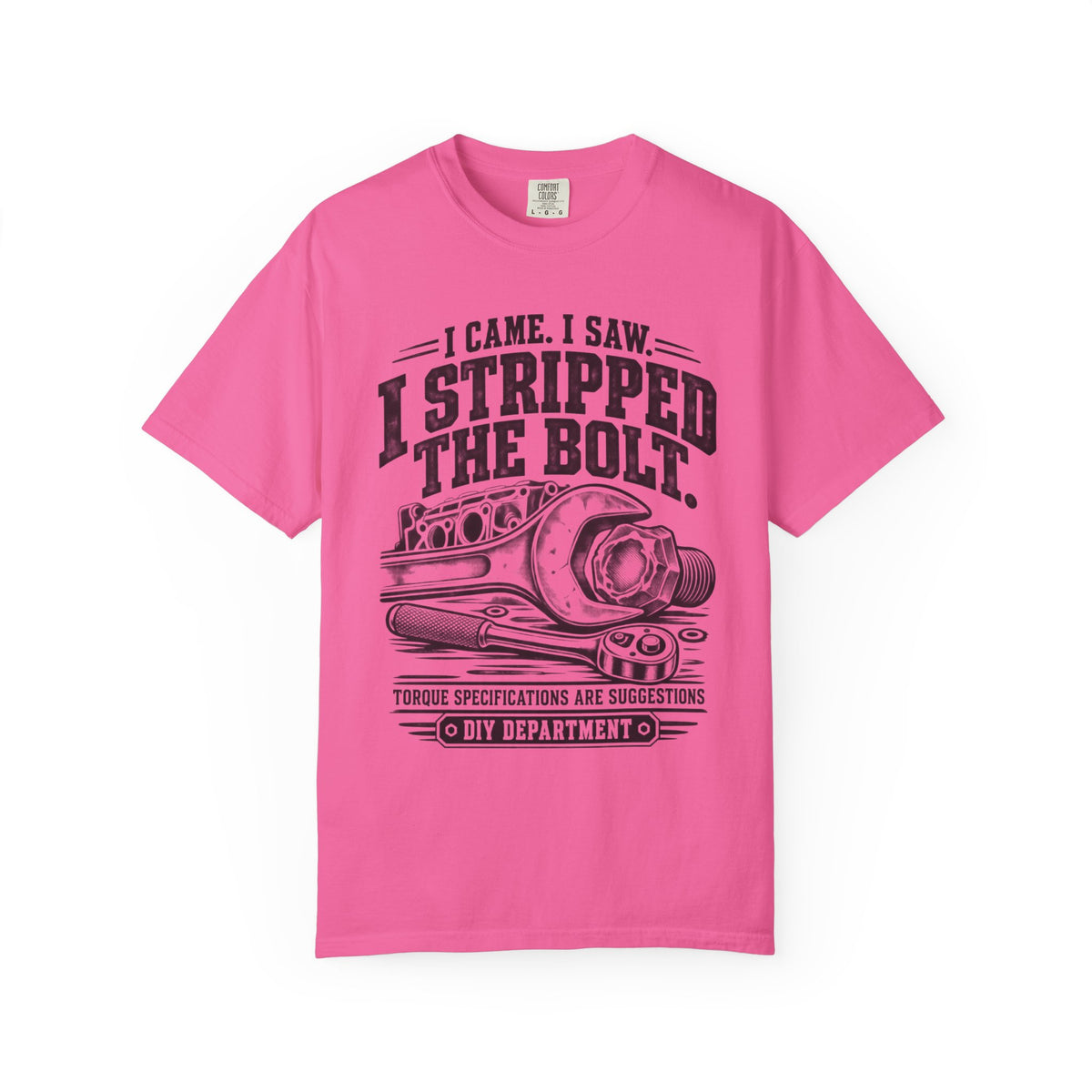 I Came, I Saw, I Stripped the Bolt Mechanic Car T-Shirt