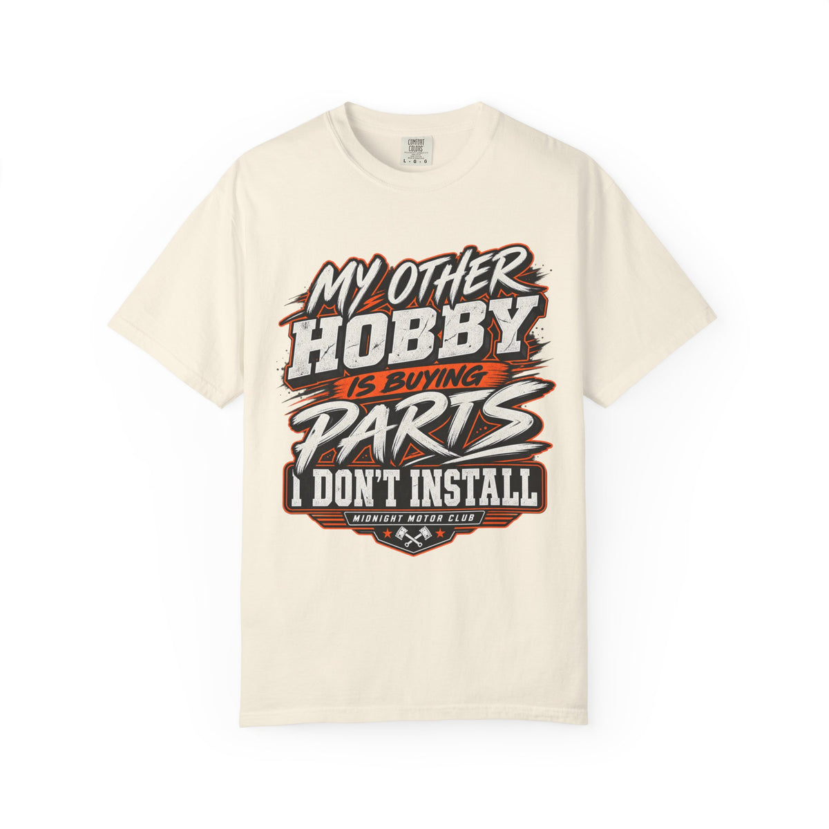“My Other Hobby Is Buying Parts I Don’t Install” Funny Graphic Tee