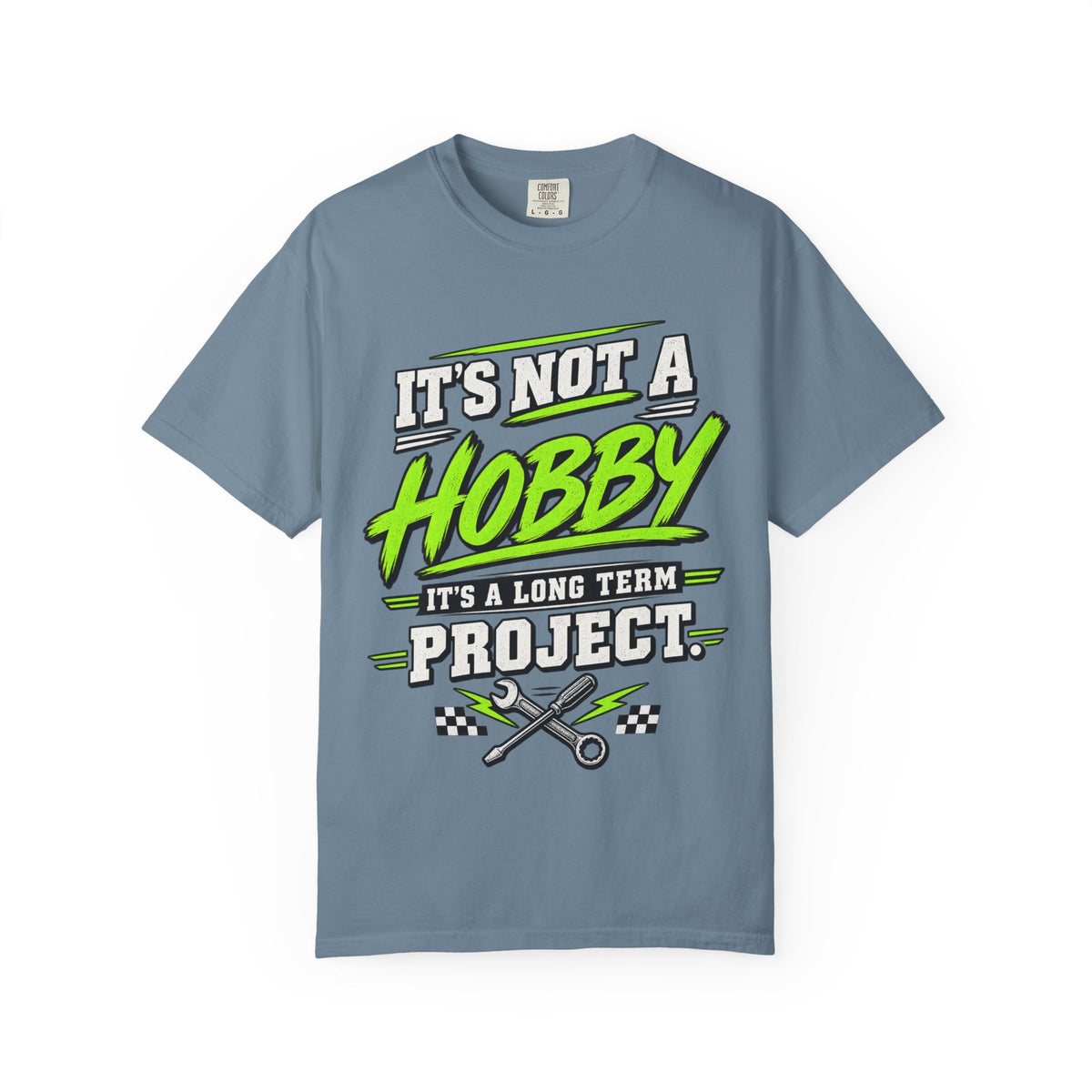 It's Not a Hobby—It's a Long-Term Project Funny T-Shirt