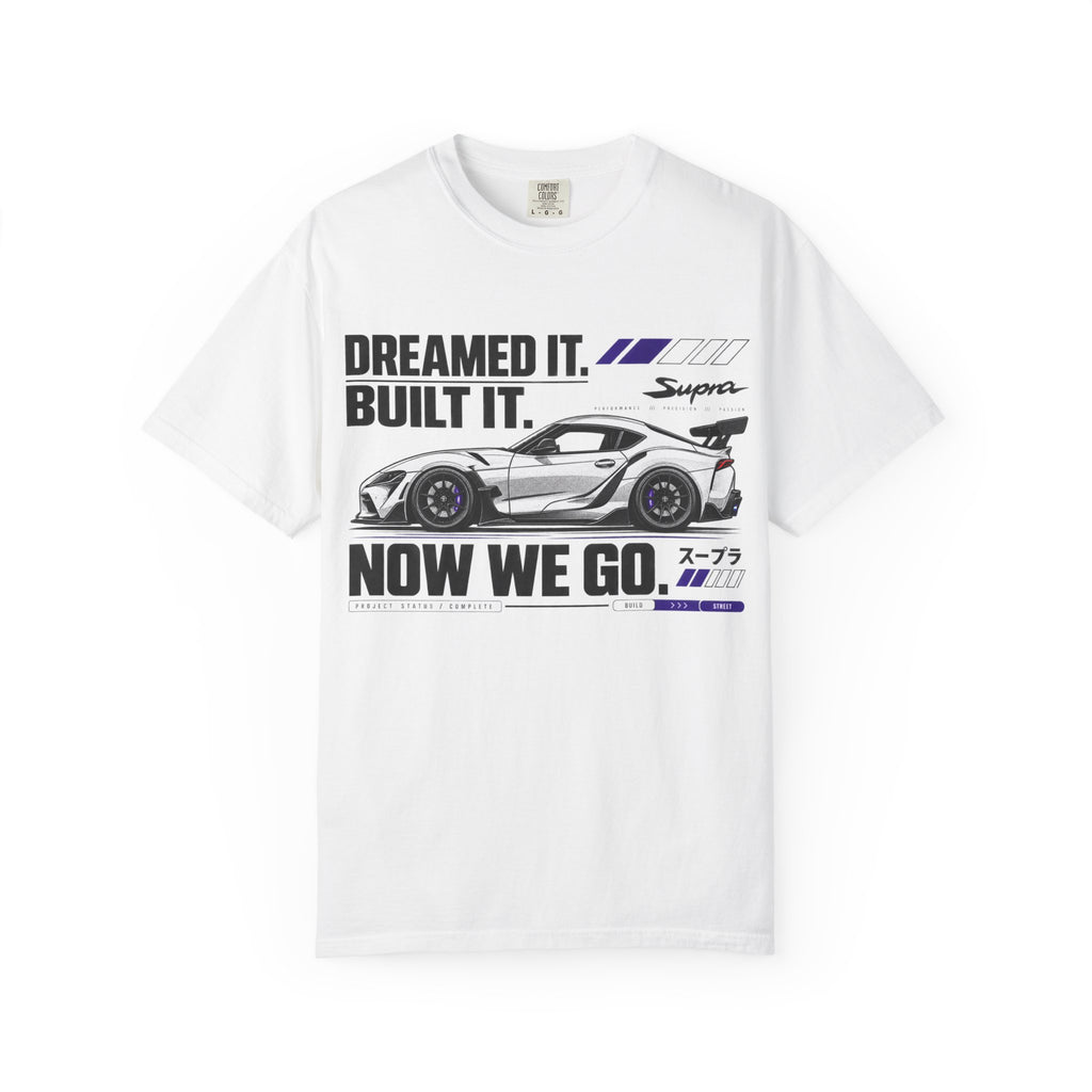 "Dreamed It. Built It. Now We Go." Graphic T-Shirt