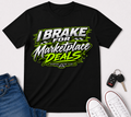 I Brake for Marketplace Deals T-Shirt