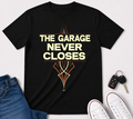 GARAGE NEVER CLOSES-Graphic Tee