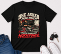 She Asked How Much Horsepower - Graphic Funny Relationship Car life T-Shirt