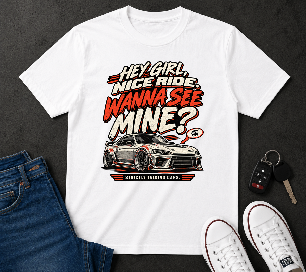 “Hey Girl, Nice Ride, Wanna See Mine?” Relationship Car Life Graphic Tee