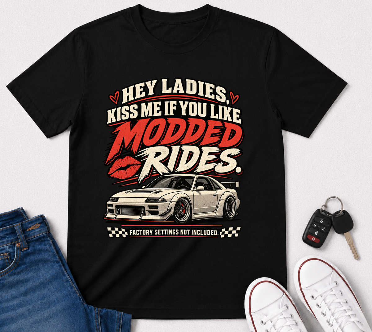 'Hey Ladies Ki$$ Me If You Like Modded Rides' Funny Car Culture Enthusiast T-Shirt