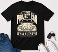 It’s Not a Project Car, It’s a Lifestyle Vintage Car T-Shirt