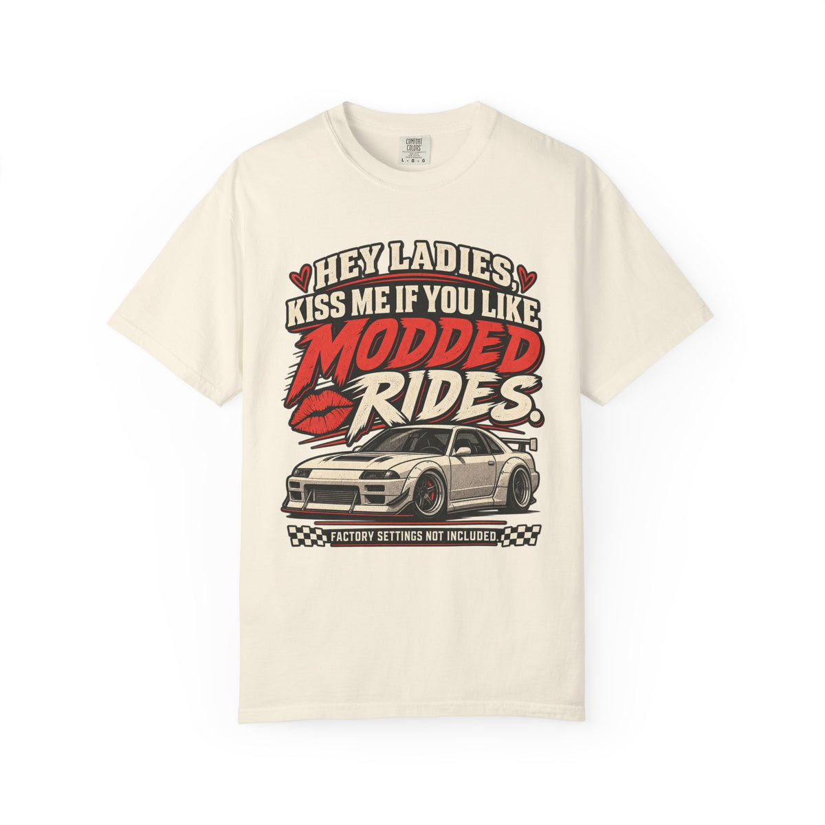 'Hey Ladies Ki$$ Me If You Like Modded Rides' Funny Car Culture Enthusiast T-Shirt