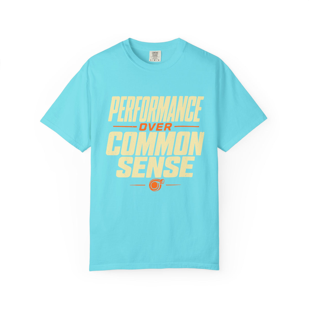 "Performance Over Common Sense"  Car Culture Tee