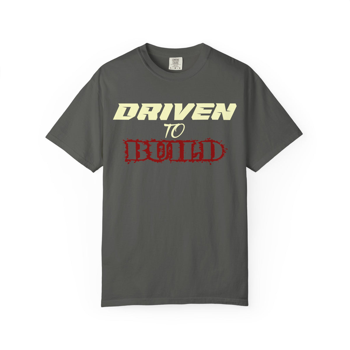 Driven to Build T-Shirt | Construction, Builder Typography Tee