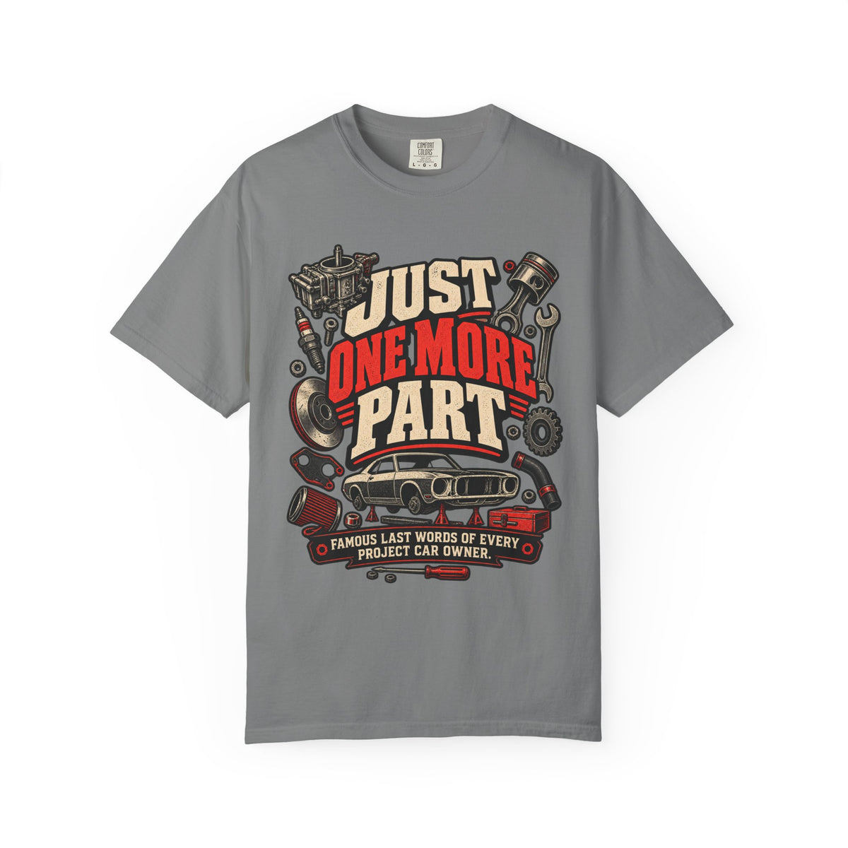 Just One More Part T-Shirt — Funny Mechanic Car Project Tee