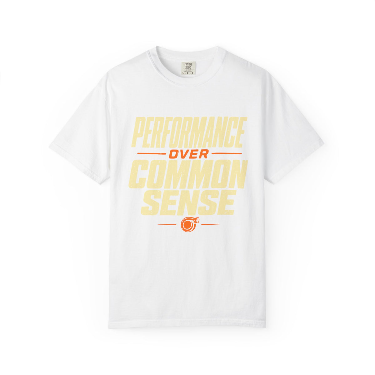 "Performance Over Common Sense"  Car Culture Tee