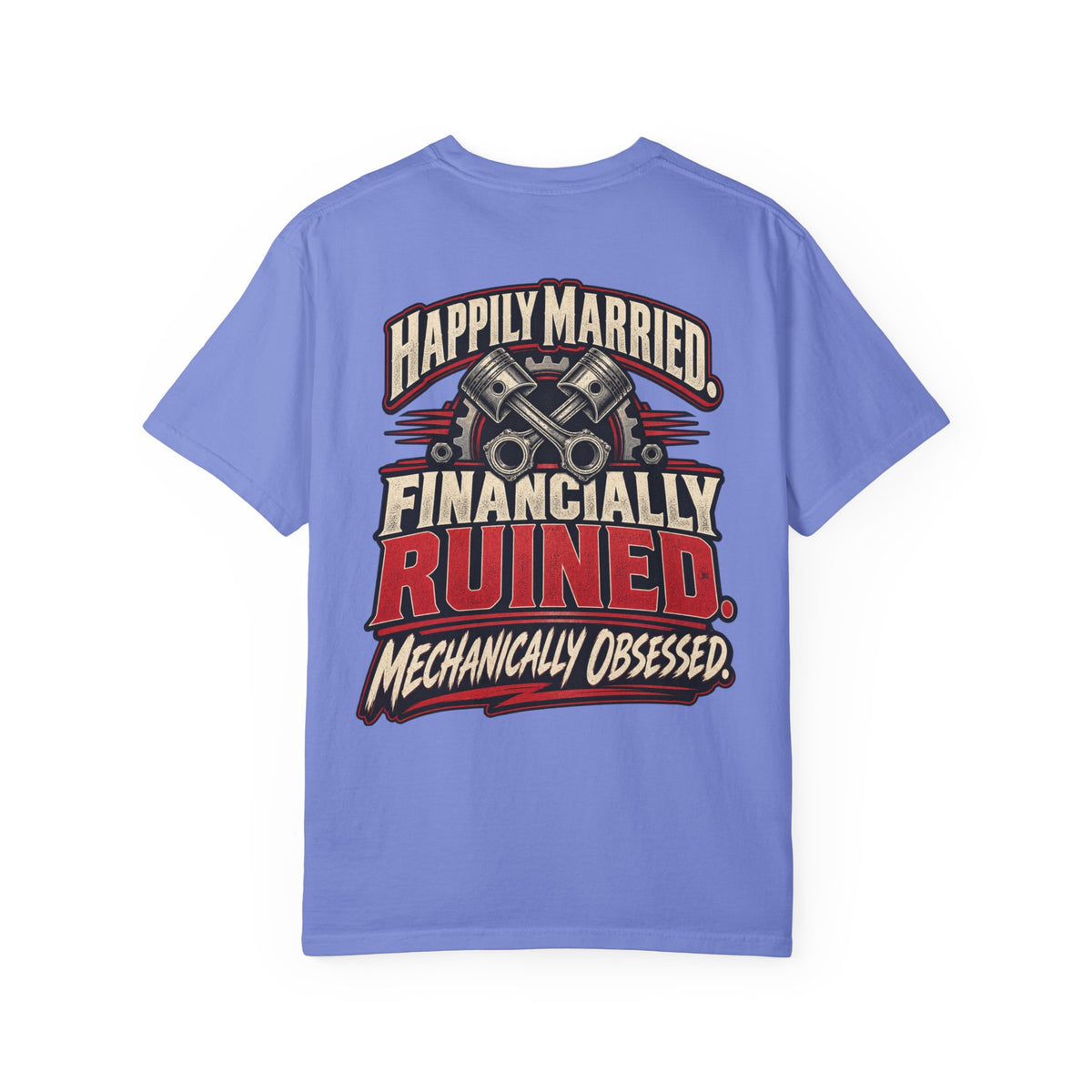 "Happily Married, Financially Ruined Mechanic" Funny Car T-Shirt