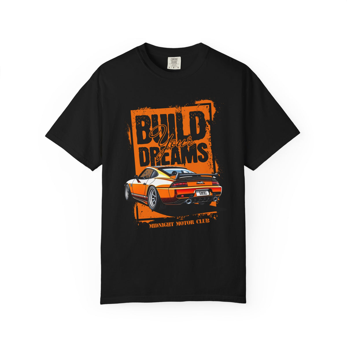 BUILD YOUR DREAMS - Motivational Car Life Tee
