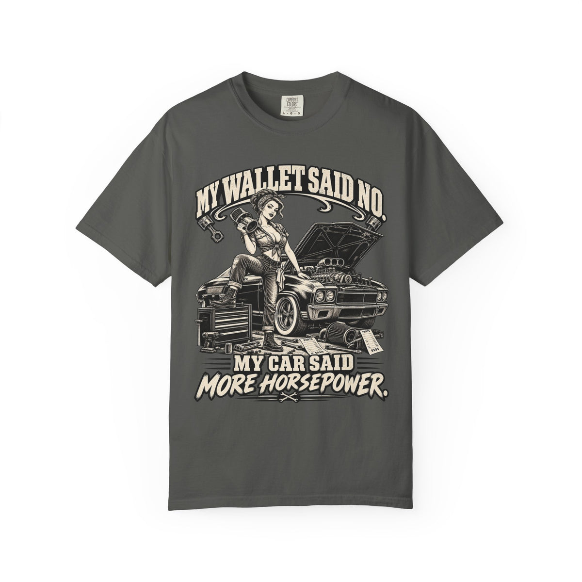 "My Wallet Said No, My Car Said More Horsepower" Car Culture Tee