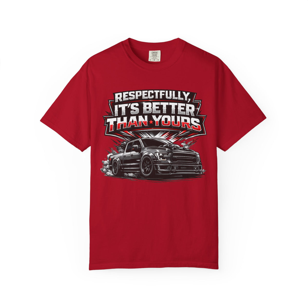 "Better than yours" Funny Truck Culture Tee