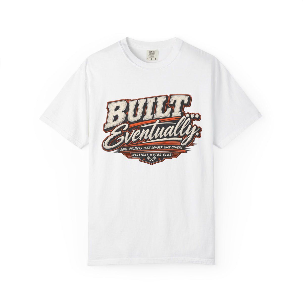 Built... Eventually — Funny Garage Tee