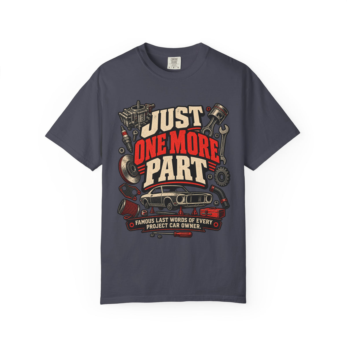 Just One More Part T-Shirt — Funny Mechanic Car Project Tee