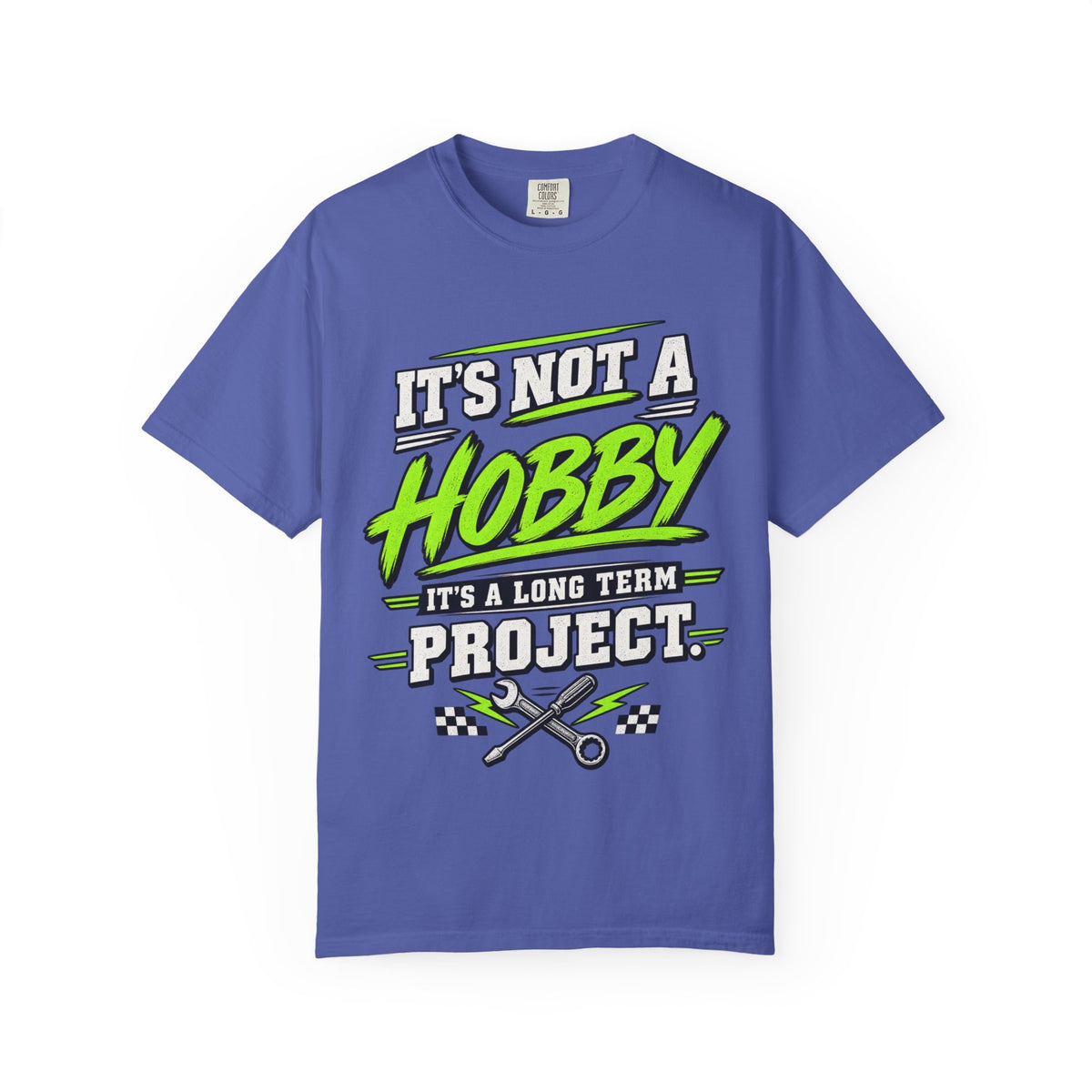 It's Not a Hobby—It's a Long-Term Project Funny T-Shirt