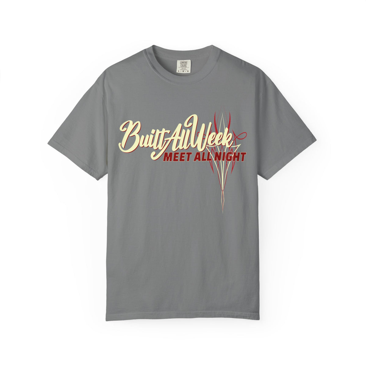 BUILT ALL WEEK- Graphic Tee