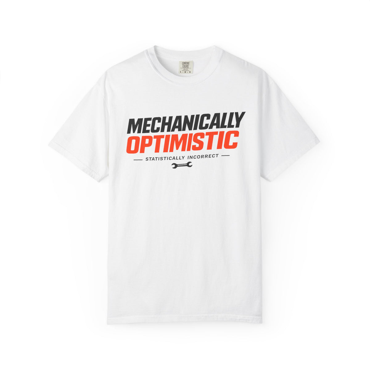 Mechanically Optimistic-Graphic Humor Tee