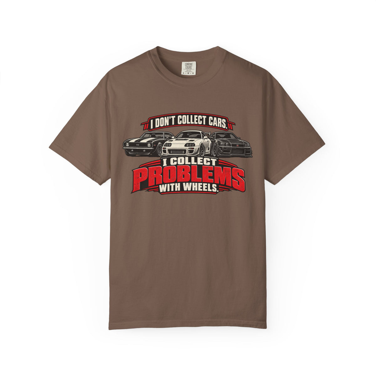 I Don't Collect Cars, I Collect Problems With Wheels T-Shirt - Car Life Funny Tee