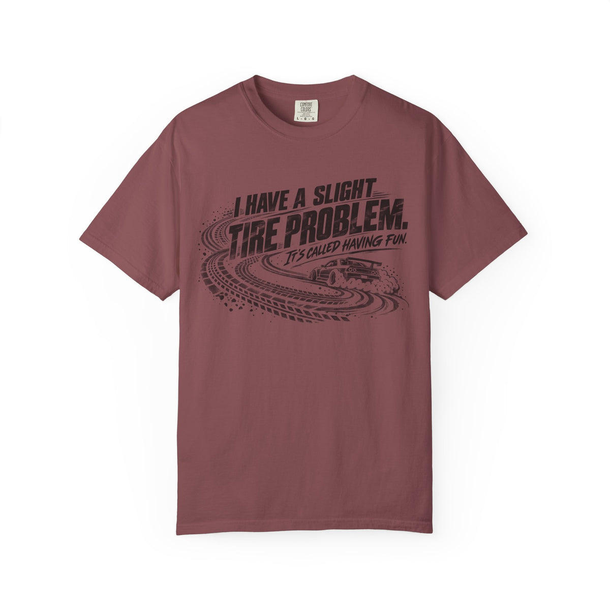 I Have a Slight Tire Problem Funny Racing T-Shirt