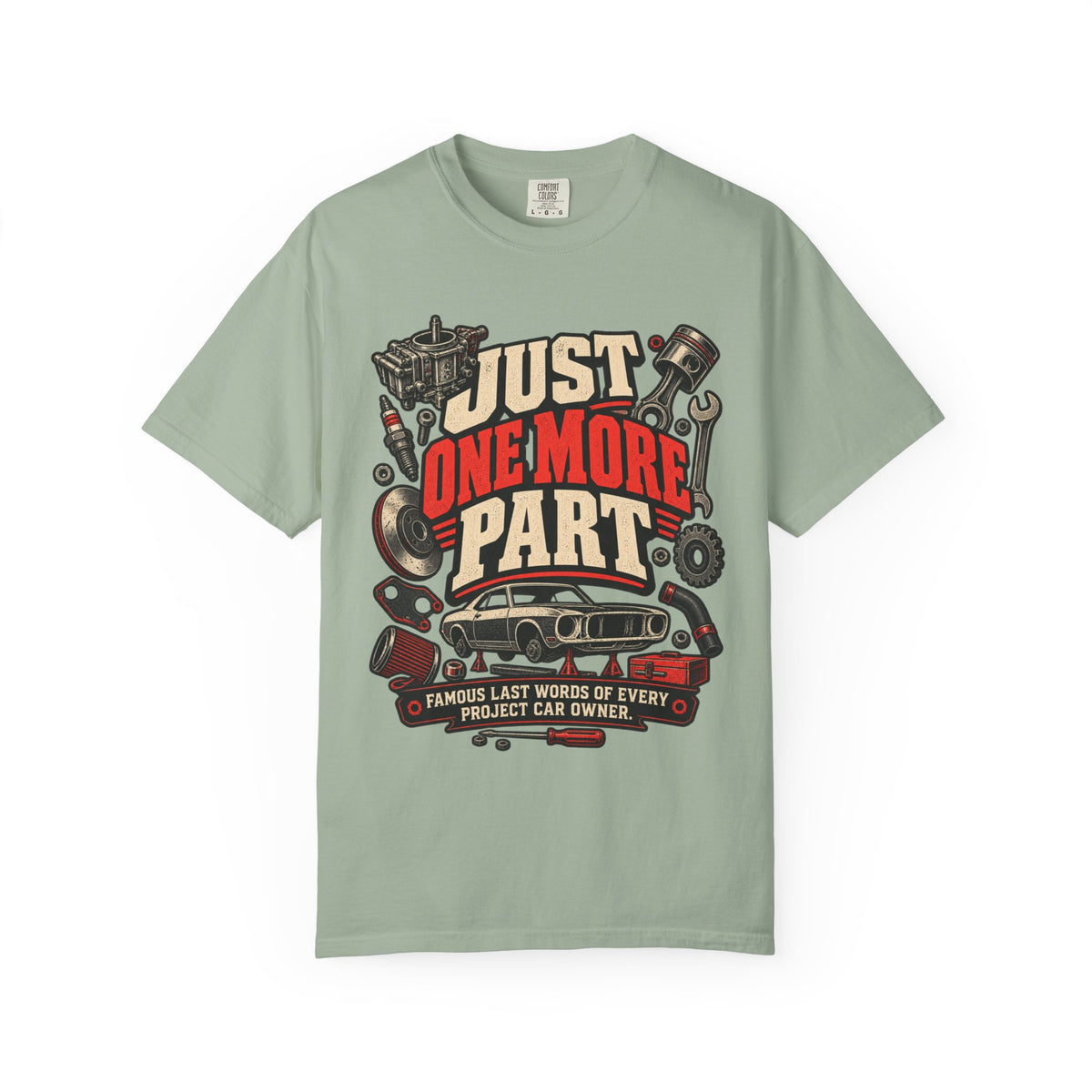 Just One More Part T-Shirt — Funny Mechanic Car Project Tee