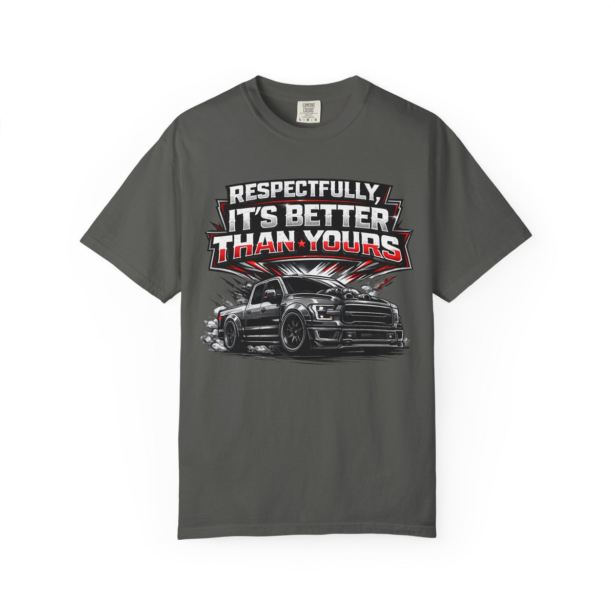 "Better than yours" Funny Truck Culture Tee