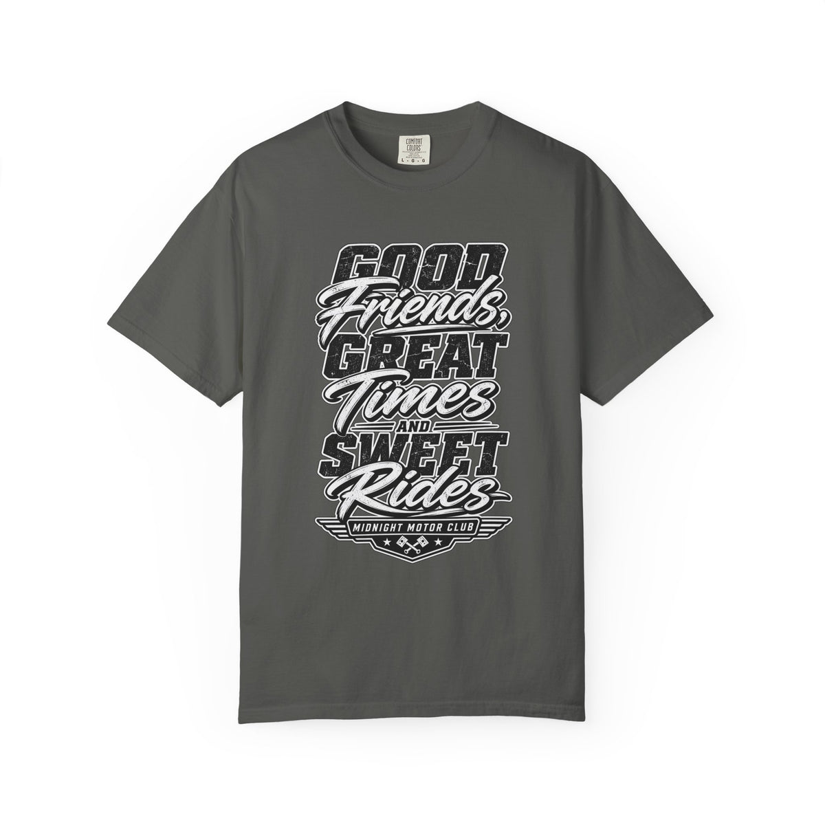 "Good Friends, Great Times and Sweet Rides" -- Graphic Tee