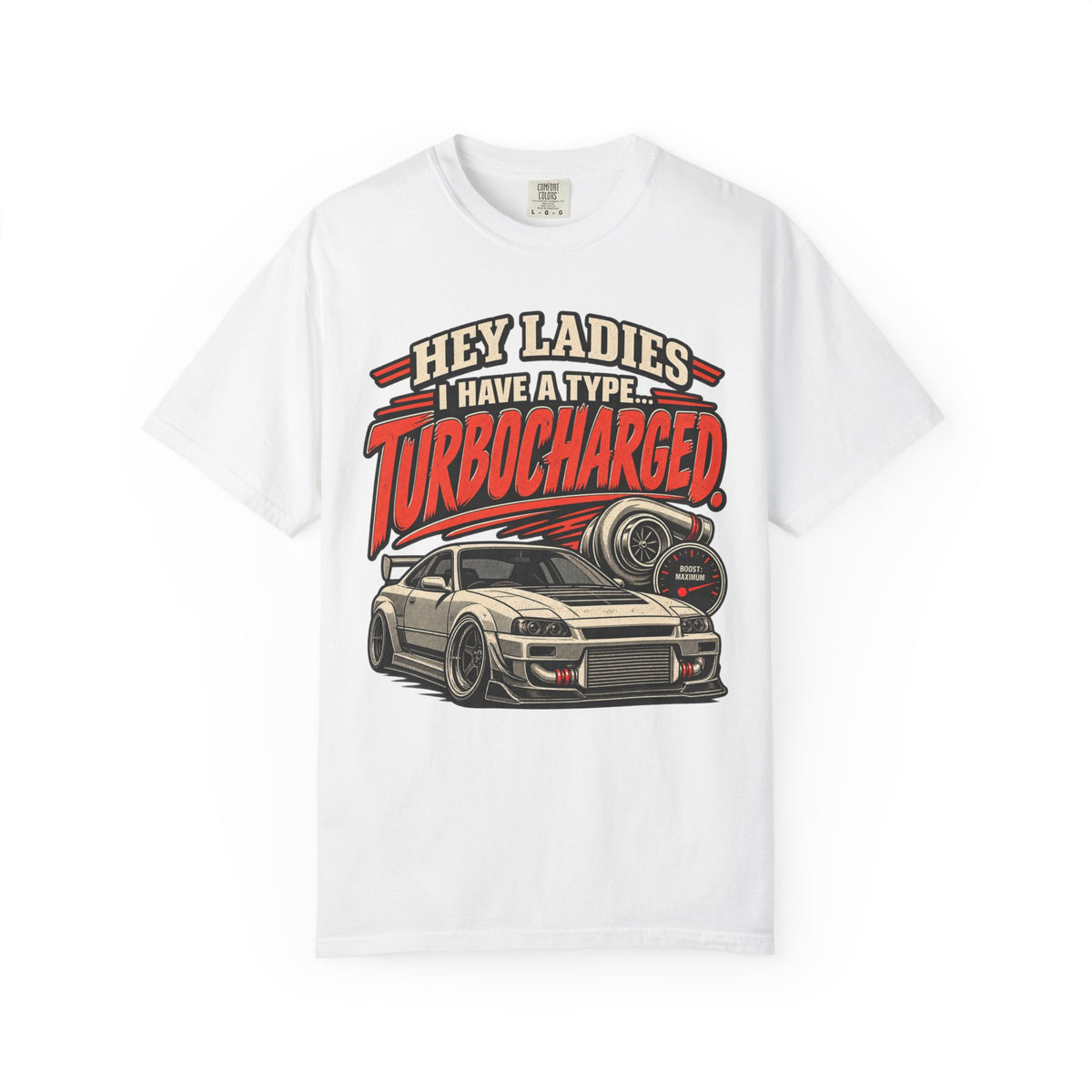 'Turbocharged Car Enthusiast – Hey Ladies I Have a Type' Graphic Car Life Tee