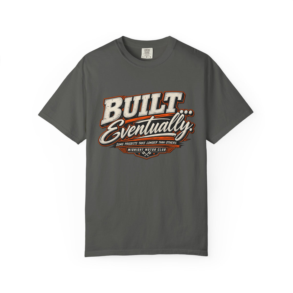 Built... Eventually — Funny Garage Tee