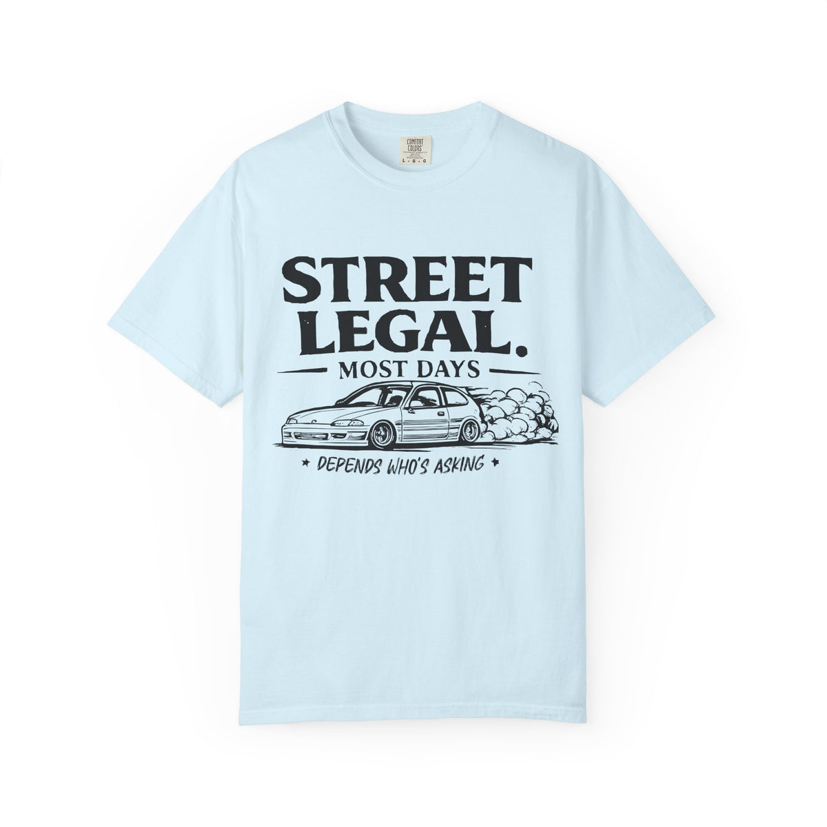 "Street Legal Most Days" Car Culture Tee