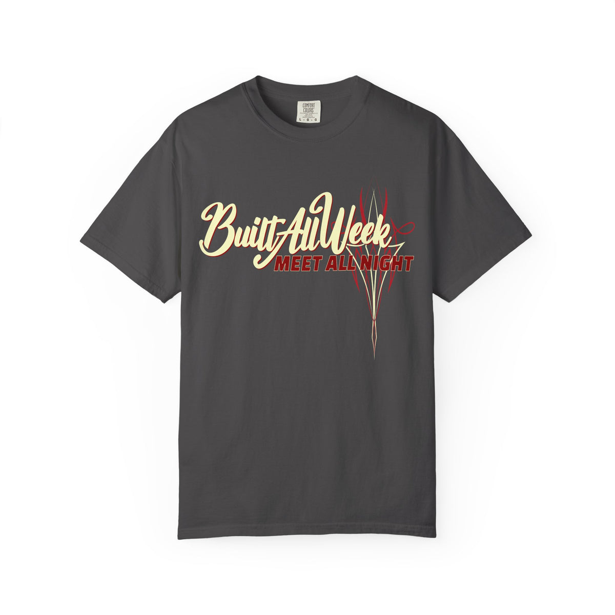 BUILT ALL WEEK- Graphic Tee