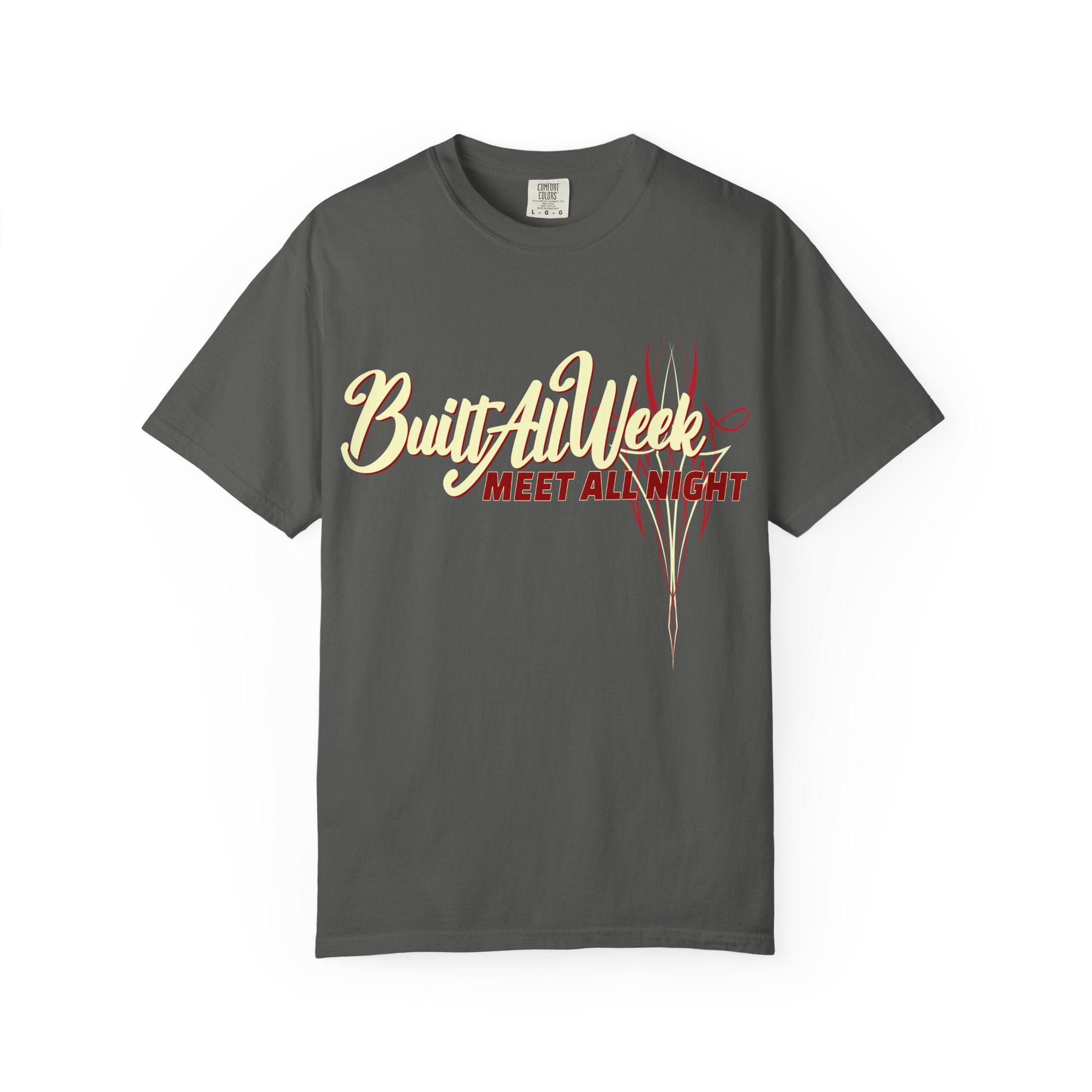 Built All Week, Meet All Night T-Shirt