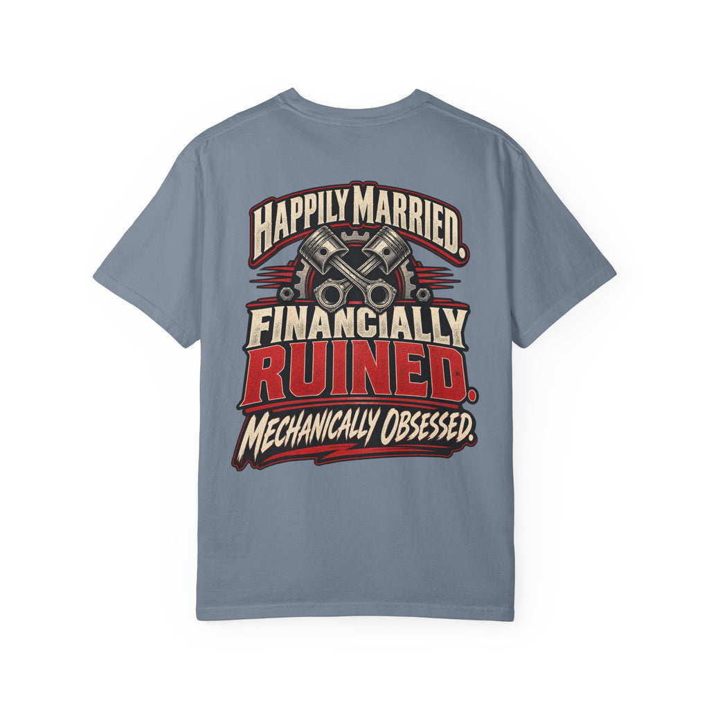 "Happily Married, Financially Ruined Mechanic" Funny Car T-Shirt
