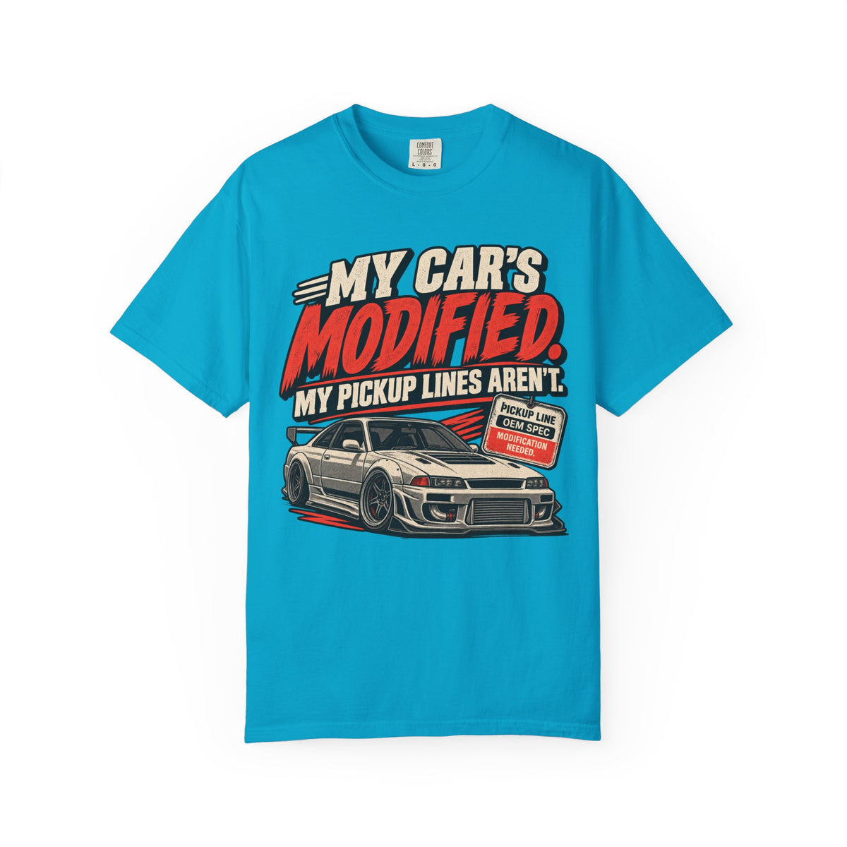 “My Car’s Modified, My Pickup Lines Aren’t” Graphic Funny Car Life Tee
