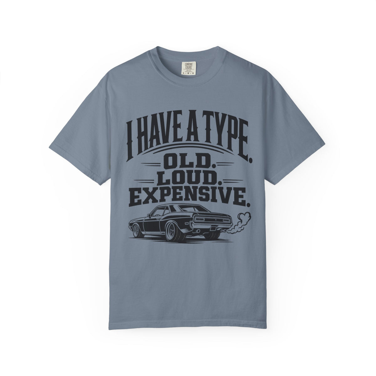 "I Have a Type: Old. Loud. Expensive." Vintage Muscle Car T-Shirt