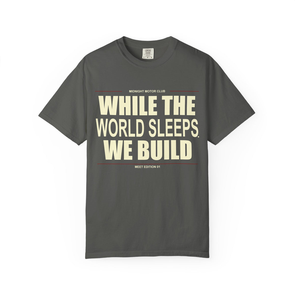 While The World Sleeps We Build T-Shirt | Motivational Tee
