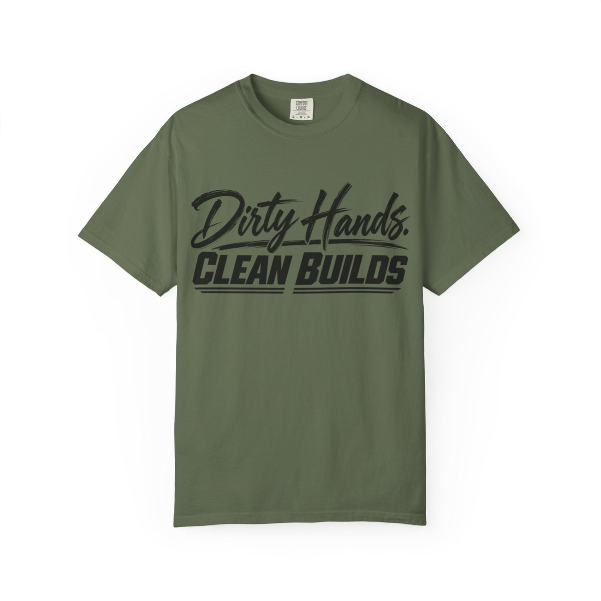 "Dirty Hands Clean Builds" T-Shirt