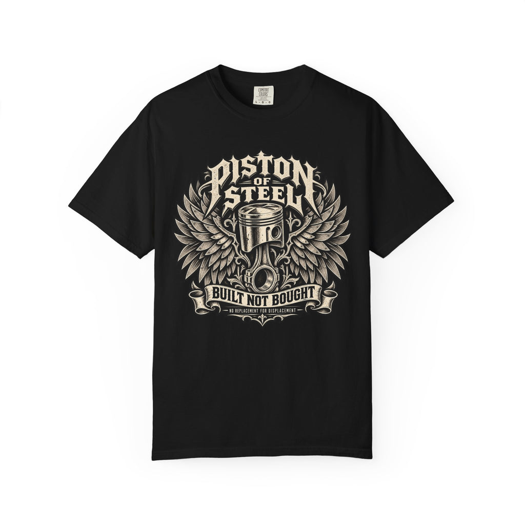 Piston Steel Built Not Bought Automotive T-Shirt