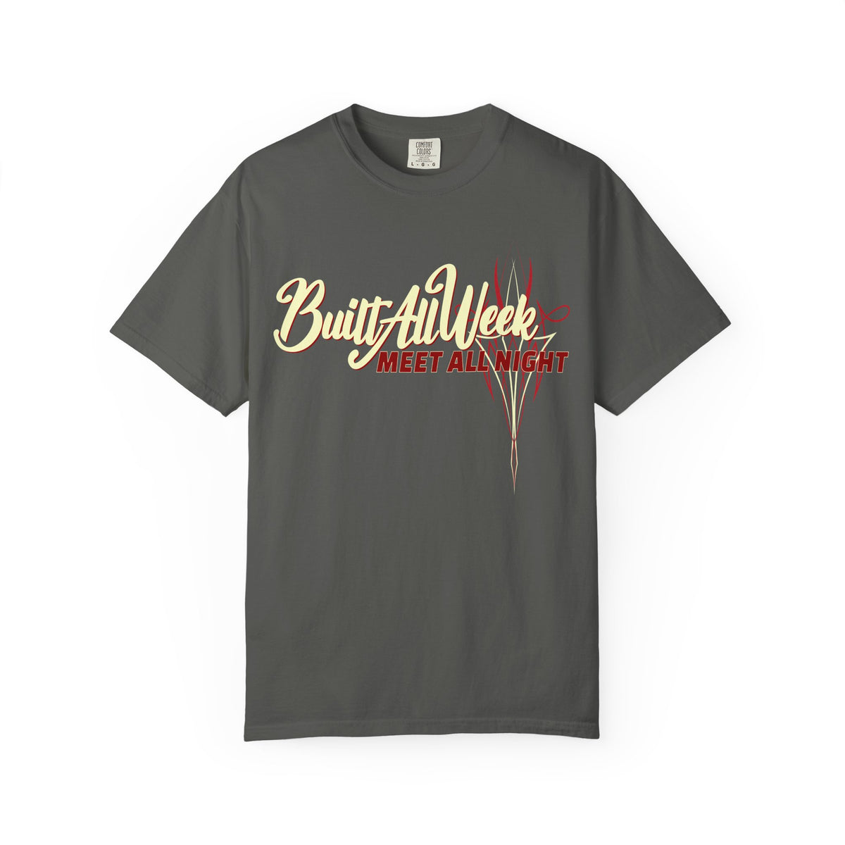 BUILT ALL WEEK- Graphic Tee