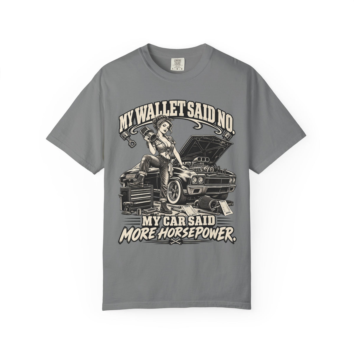 "My Wallet Said No, My Car Said More Horsepower" Car Culture Tee