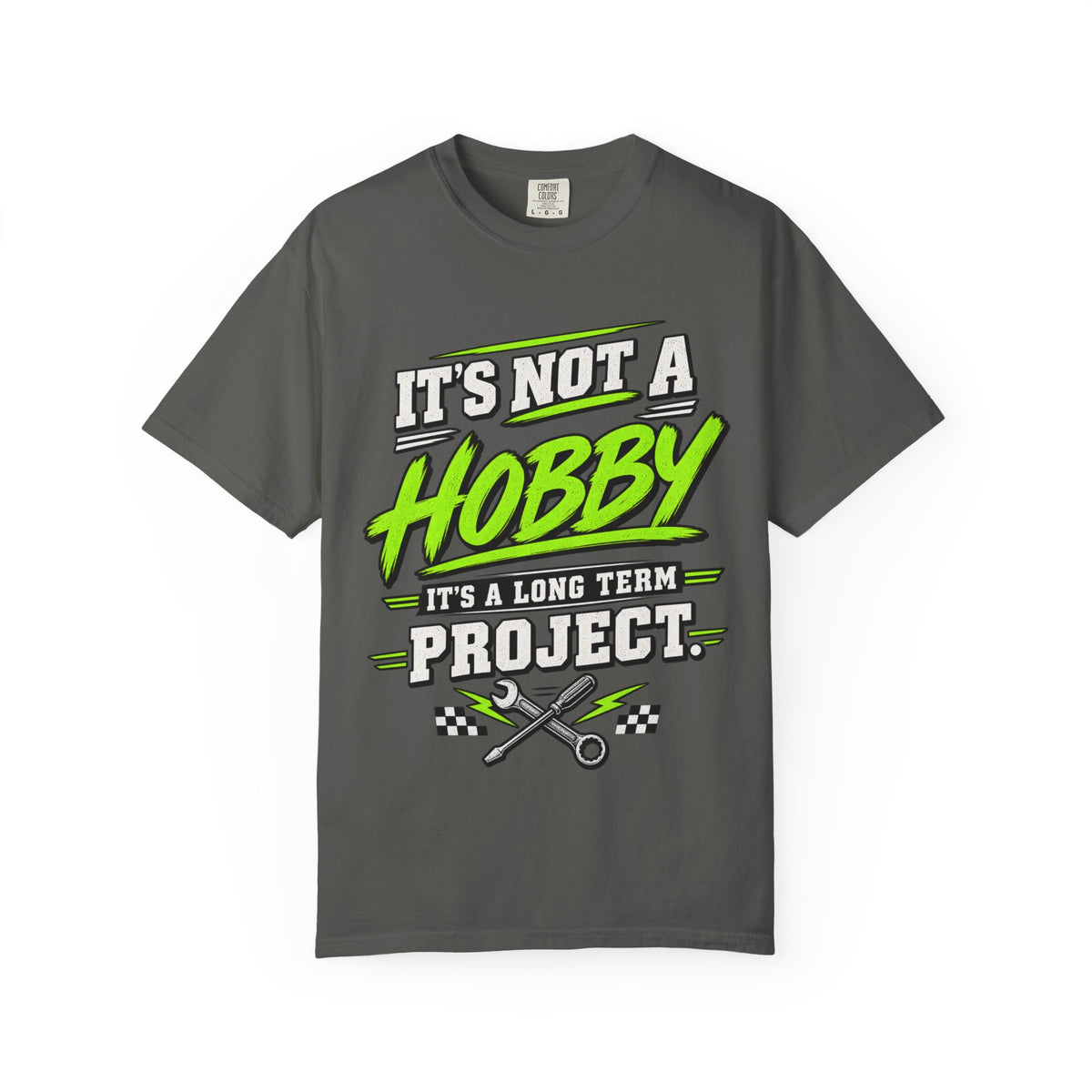 It's Not a Hobby—It's a Long-Term Project Funny T-Shirt
