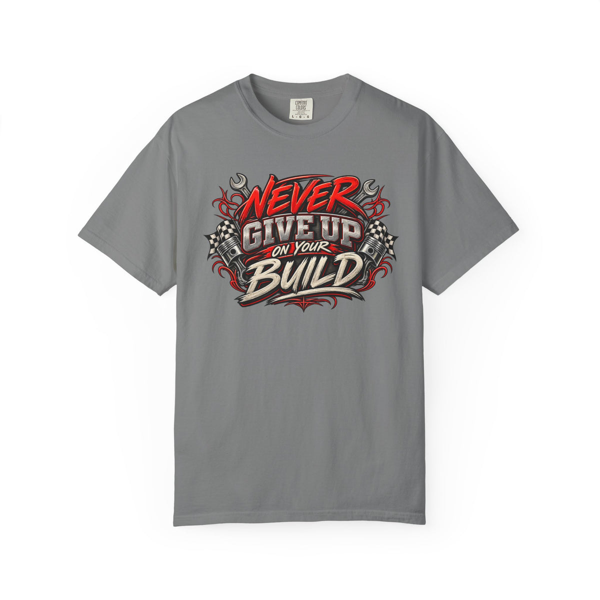 Never Give Up On Your Build T-Shirt — Mechanics & DIY Garage Shirt