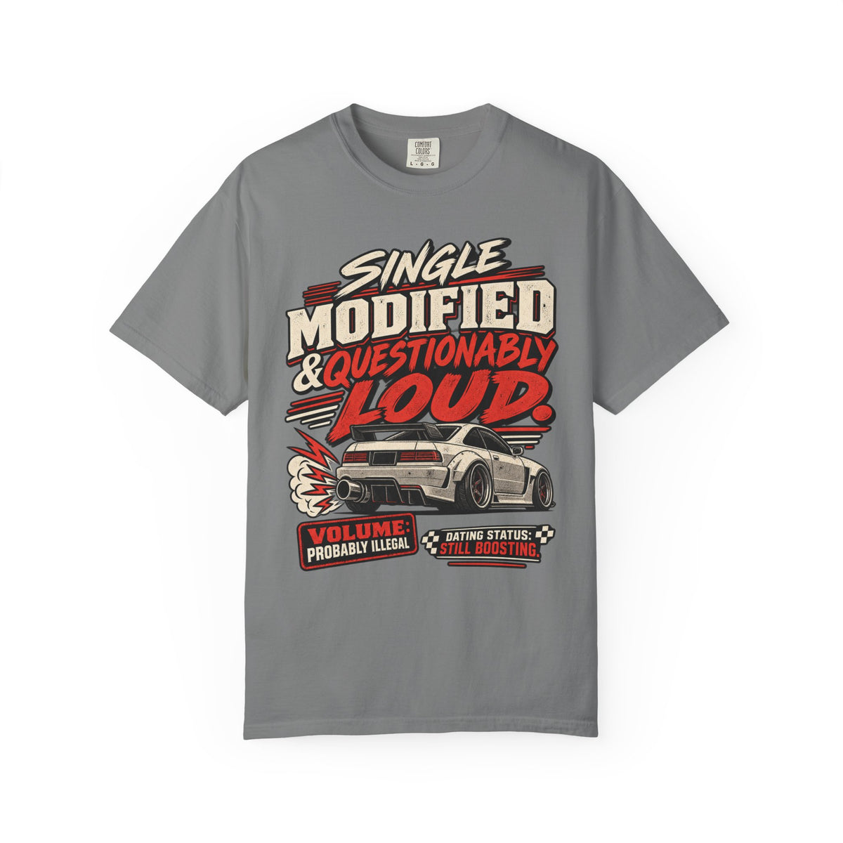 'Single Modified & Questionably Loud' Car Life T-Shirt