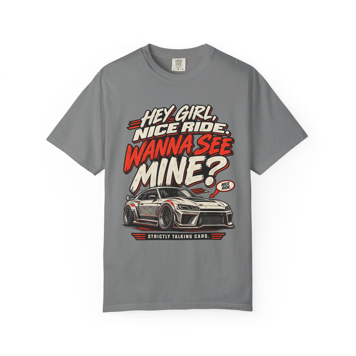 “Hey Girl, Nice Ride, Wanna See Mine?” Relationship Car Life Graphic Tee