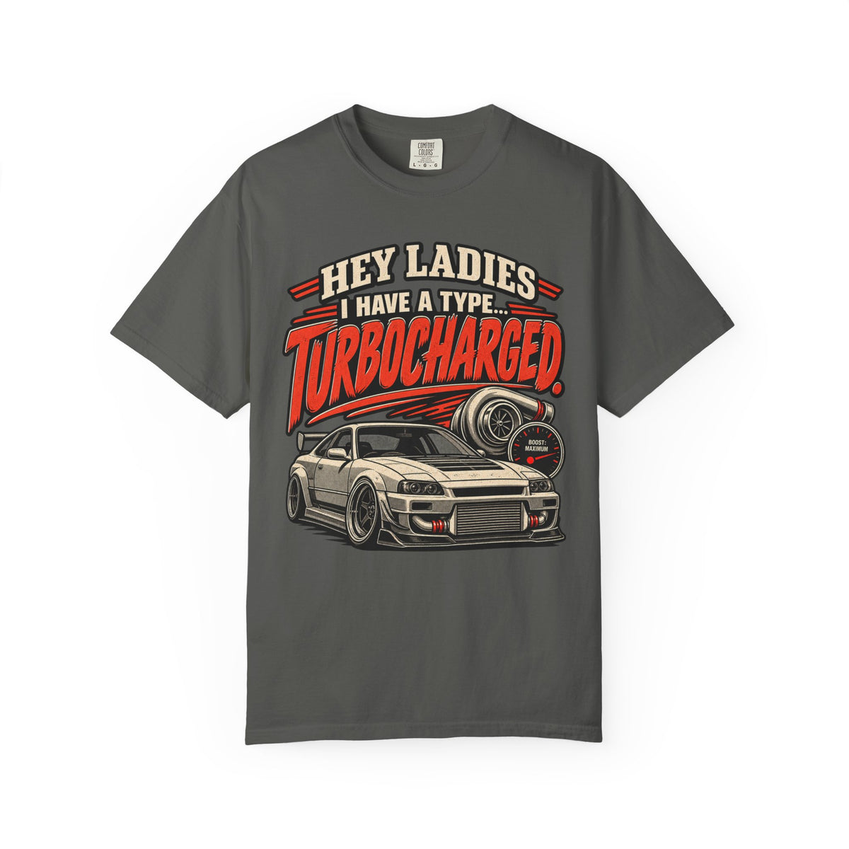 'Turbocharged Car Enthusiast – Hey Ladies I Have a Type' Graphic Car Life Tee