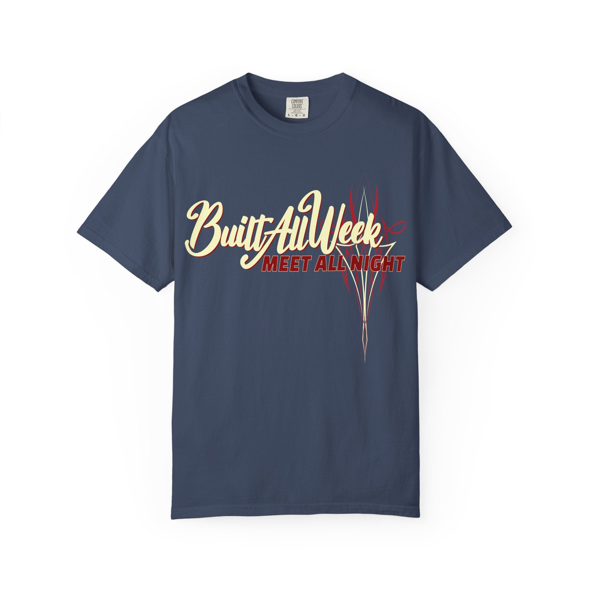 Built All Week, Meet All Night T-Shirt