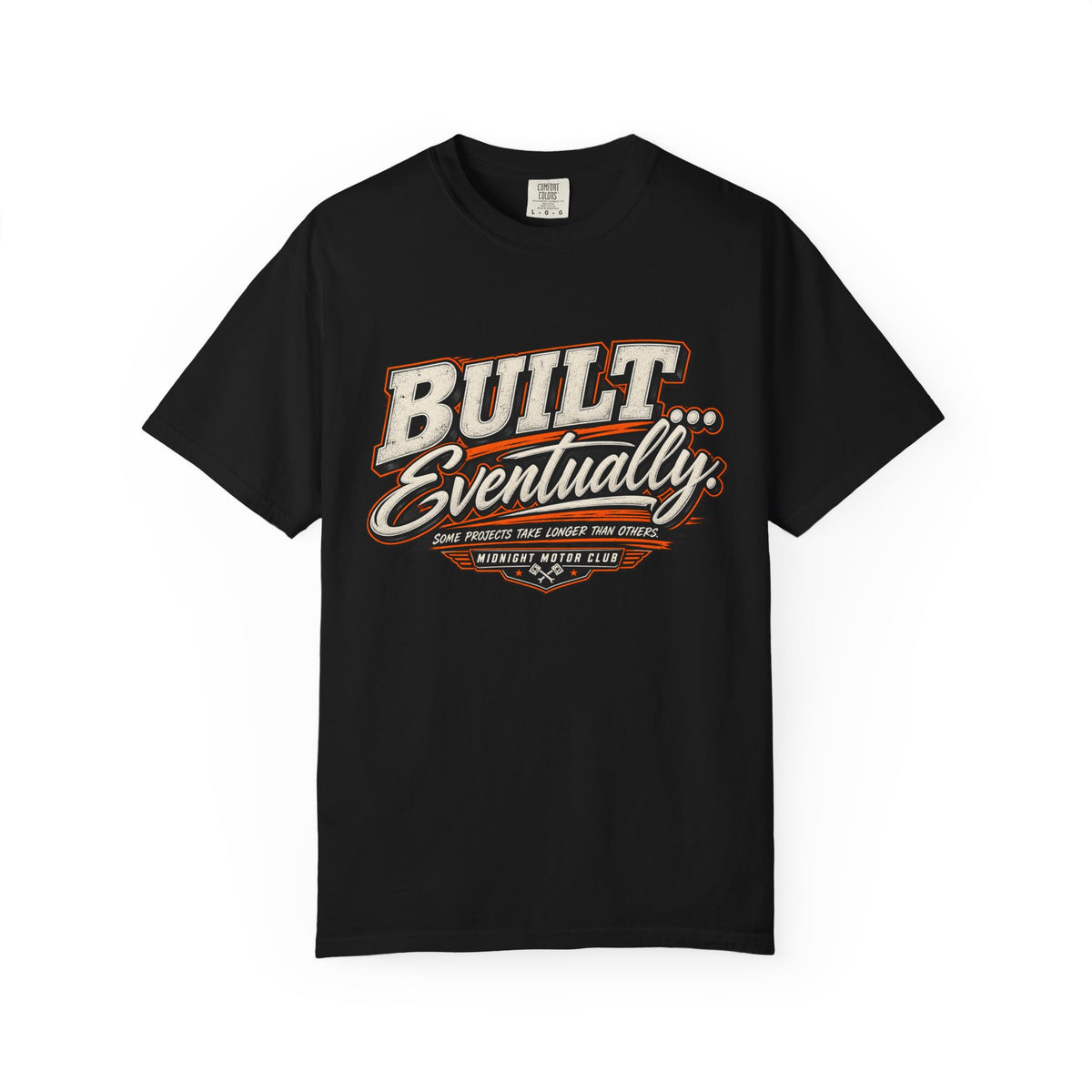 Built... Eventually — Funny Garage Tee